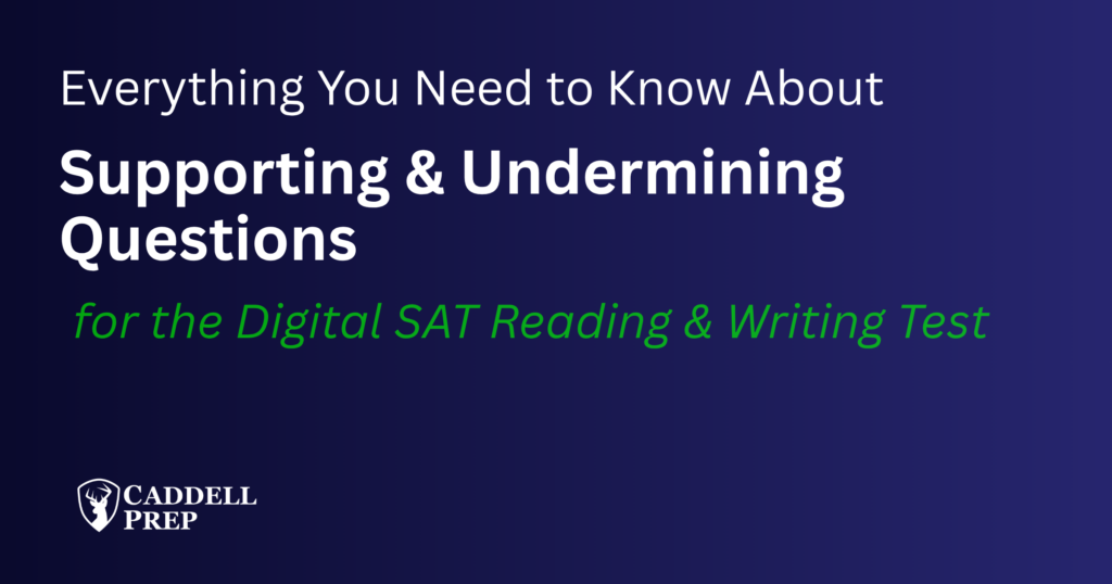 Digital SAT Supporting & Undermining Questions